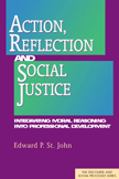 Action, Reflection, and Social Justice: Integrating Moral Reasoning into Professional Development (E